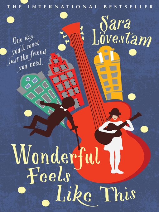 Title details for Wonderful Feels Like This by Sara Lovestam - Available